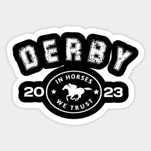 In horses we trust derby 2023 KY derby Sticker